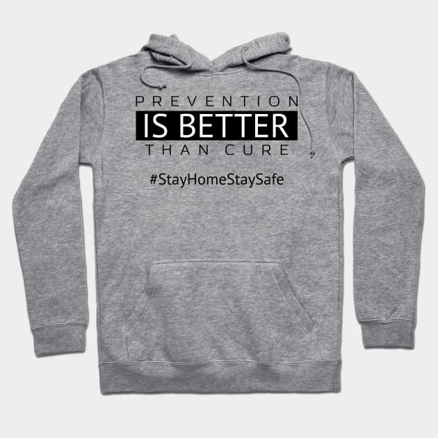 Prevention is Better Than Cure | Stay Home Stay Safe Hoodie by Art_Attack